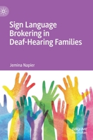 Sign Language Brokering in Deaf-Hearing Families 3030671399 Book Cover