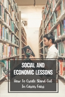 Social And Economic Lessons: How To Create Stand Out In Career Fairs: Stand Out In Career Fairs B09BGHX9SF Book Cover