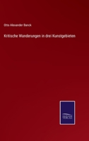 Kritische Wanderungen in drei Kunstgebieten 3375010672 Book Cover