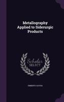Metallography Applied to Siderurgic Products 1148431667 Book Cover