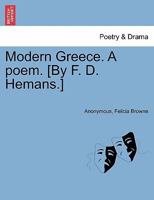 Modern Greece. A poem. [By F. D. Hemans.] New edition. 1241595380 Book Cover