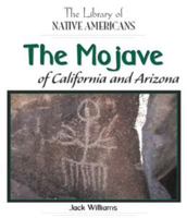 The Mojave Of California And Arizona (The Library Of Native Americans) 1404226613 Book Cover