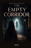 The Empty Corridor: A Psychological Horror B0GV7PZ9PK Book Cover