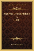 Oeuvres De Bourdaloue V3 (1838) 1168163021 Book Cover