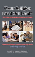 Your Religion Lived Out Loud: Putting the Word of God in Action! 166424574X Book Cover