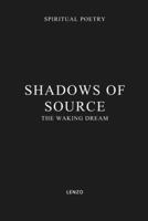 Shadows of Source: The Waking Dream B0GCZGQ1SS Book Cover
