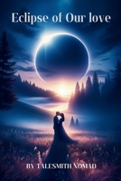 Eclipse of Our love story B0CRVN9W6B Book Cover