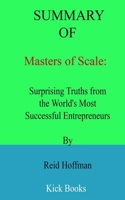 Summary of Masters of Scale: Surprising Truths from the World's Most Successful Entrepreneurs By Reid Hoffman B09SYDFGNY Book Cover