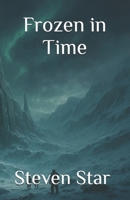 Frozen in Time B0FRXG8N56 Book Cover