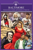 Baltimore: Gonzo City: Gonzo City Notorious Stories, Scandals, and Peculiarities of Charm City: Notorious Stories, Scandals, and Peculiarities of Charm City B0GGLHYZ9F Book Cover