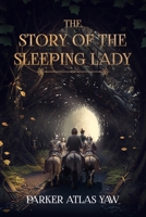 The Story of the Sleeping Lady B0C1TKLVL8 Book Cover