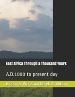 East Africa Through a Thousand Years : A. D. 1000 to Present Day 167026467X Book Cover