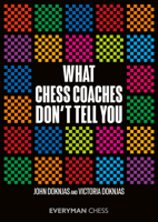 What Chess Coaches Don't Tell You 178194654X Book Cover