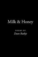 Milk & Honey: poems by Dean Rathje 1461173655 Book Cover