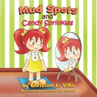 Mud Spots and Candy Sprinkles 1515182592 Book Cover