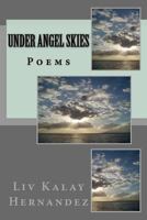 Under Angel Skies: Poems 152373762X Book Cover