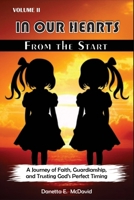 In Our Hearts from the Start Vol.II: A Journey of Faith, Guardianship, and Trusting God's Perfect Timing B0H4RNZ7GG Book Cover