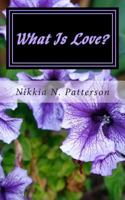 What Is Love? 1482560925 Book Cover
