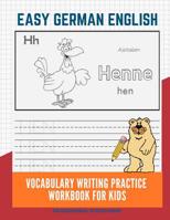 Easy German English Vocabulary Writing Practice Workbook for Kids: Fun Big Flashcards Basic Words for Children to Learn to Read, Trace and Write German and English Language with Cute Picture for Color 1092574360 Book Cover