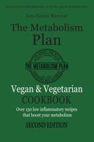The Metabolism Plan Cookbook: Vegan & Vegetarian - Second Edition 1732816565 Book Cover
