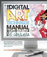 The Digital Art Technique Manual for Illustrators & Artists: The Essential Guide to Creating Digital Illustration and Artworks Using Photoshop, Illustrator, and Other Software 1408154978 Book Cover
