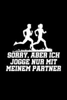 Sorry, Aber Ich Jogge Nur Mit Meinem Partner: A5 (Handtaschenformat) Diabetes Tagebuch für 1 Jahr / 53 Wochen. Diabetiker Journal für Blutzuckerwerte ... und Wochenzusammenfassung. (German Edition) 1700179152 Book Cover