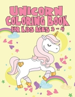 Unicorn Coloring Book for Kids Ages 2-4: Creative Coloring Pages with Funny Cute Unicorns for Kids Toddler Boys Girls Relax after School 1695518640 Book Cover