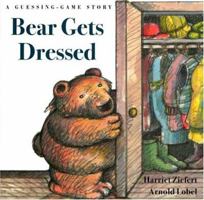 Bear Gets Dressed: A Guessing Game Story 1402717954 Book Cover