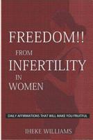 DIVINE HEALTH AFFIRMATIONS AGAINST INFERTILITY: ....A THERAPY THAT WORKS!!!... 1090127154 Book Cover