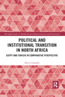 Political and Institutional Transition in North Africa: Egypt and Tunisia in Comparative Perspective 0367589907 Book Cover