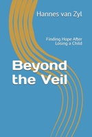 Beyond the Veil: Finding Hope After Losing a Child B0DM885Q9C Book Cover