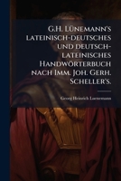 G.h. Lünemann's Lateinisch-deutsches Und Deutsch-lateinisches Handwörterbuch Nach I.j.g. Scheller's Anlage Neu Bearbeitet, Volume 2... 127467073X Book Cover
