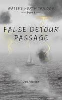 False Detour Passage (Waters North Trilogy) 0986301248 Book Cover