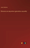 Éléments de takymétrie (géométrie naturelle) 3385004551 Book Cover