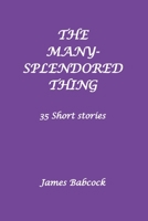 THE MANY-SPLENDORED THING: A good-humored look at Love B08P27T4GG Book Cover