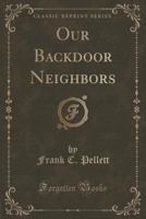 Our Backdoor Neighbors (Classic Reprint) 1120666422 Book Cover
