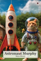 Astronaut Murphy B0F482VPGB Book Cover