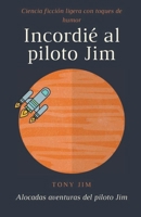 Incordié al piloto Jim B0B5KVDB5M Book Cover