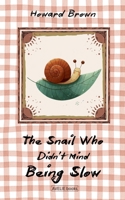 The Snail Who Didn't Mind Being Slow B0FLB9CP7W Book Cover