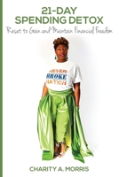21-Day Spending Detox: Reset to Gain and Maintain Financial Freedom B0BZ1XYHBX Book Cover