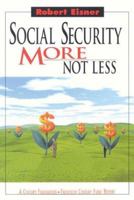 Social Security: More, Not Less 0870784161 Book Cover