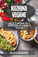 Kuzhina Vegane: Receta të Shijshme dhe të Shëndetshme pa Derivate të Kafshëve 1783815264 Book Cover