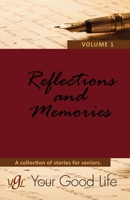 Reflections and Memories- Volume 1: A Collection of Stories for Seniors 1736221205 Book Cover