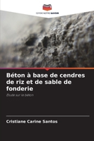 Béton à base de cendres de riz et de sable de fonderie (French Edition) 6207726294 Book Cover