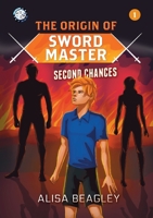 Origin of Sword Master: Second Chances 0645724475 Book Cover
