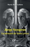 Jorge Semprun: La mémoire de toutes pièces (Profils d'Un Classique) (French Edition) B01M72Y6QG Book Cover