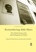 Remembering Aldo Moro: The Cultural Legacy of the 1978 Kidnapping and Murder 0367603136 Book Cover