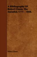 A Bibliography of Robert Owen, the Socialist, 1771 - 1858. 1443753068 Book Cover