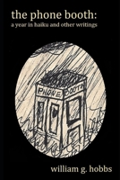The Phone Booth: a year in haiku and other writings 1738033929 Book Cover