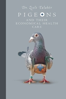 Pigeons and their Economical Health Care 1089848501 Book Cover